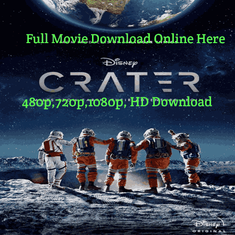 Crater Movie Download Disney+ Leaked Online Filmyzilla Free HD [480p, 720p, 1080p] 500MB, Review