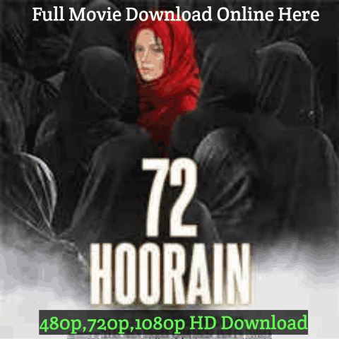 72 Hoorain Hindi Movie Download Leaked Online Filmywap, Filmyzilla Free HD [480p, 720p, 1080p] 500MB, Review