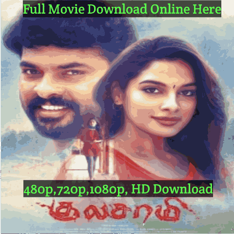 Kulasamy Tamil Movie Download Leaked Online Kuttymovies, isaimini Hindi Dubbed Free HD [480p,720p, 1080p, 4k] Review