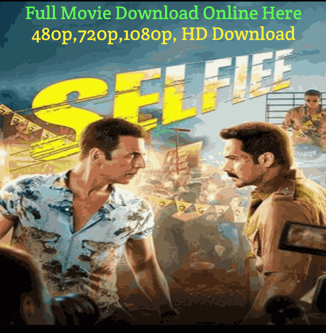 Selfiee Movie Download Leaked Online kuttymovies Hindi Free HD [480p,720p,1080p]