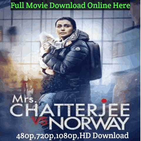 Mrs Chatterjee Vs Norway Hindi movie Download Leaked Online Filmywap, Filmymeet, Filmyzilla, Free HD [480p, 720p, 1080p]