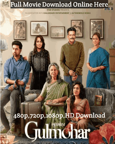 Download Gulmohar Hindi Movie Disney Plus Hotstar Leaked Online Filmyzilla, Tamilrockers Free HD