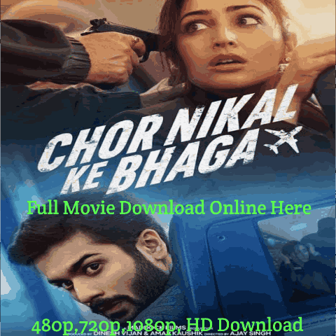 Chor Nikal Ke Bhaga Hindi Movie Netflix Download Leaked Online Filmy4wap, Moviesverse, Filmyzilla, Free HD [480p, 720p, 1080p] 
