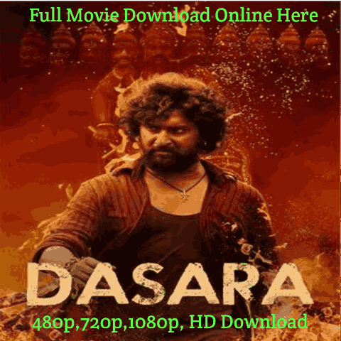 Dasara Movie Download in Hindi Dubbed Movierulz, Kuttymovies, isaimini Free HD [480p,720p, 1080p, 4k]